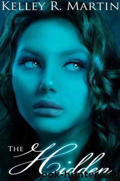 The Hidden (The Hidden Trilogy) by Kelley R. Martin