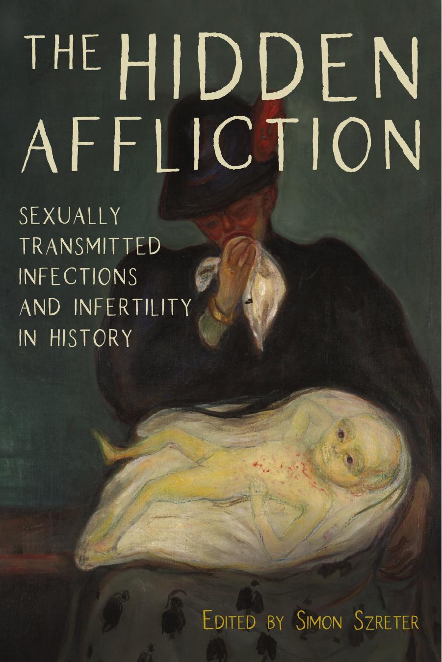 The Hidden Affliction: Sexually Transmitted Infections and Infertility in History by Simon Szreter