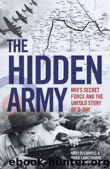 The Hidden Army - MI9's Secret Force and the Untold Story of D-Day by Matt Richards & Mark Langthorne