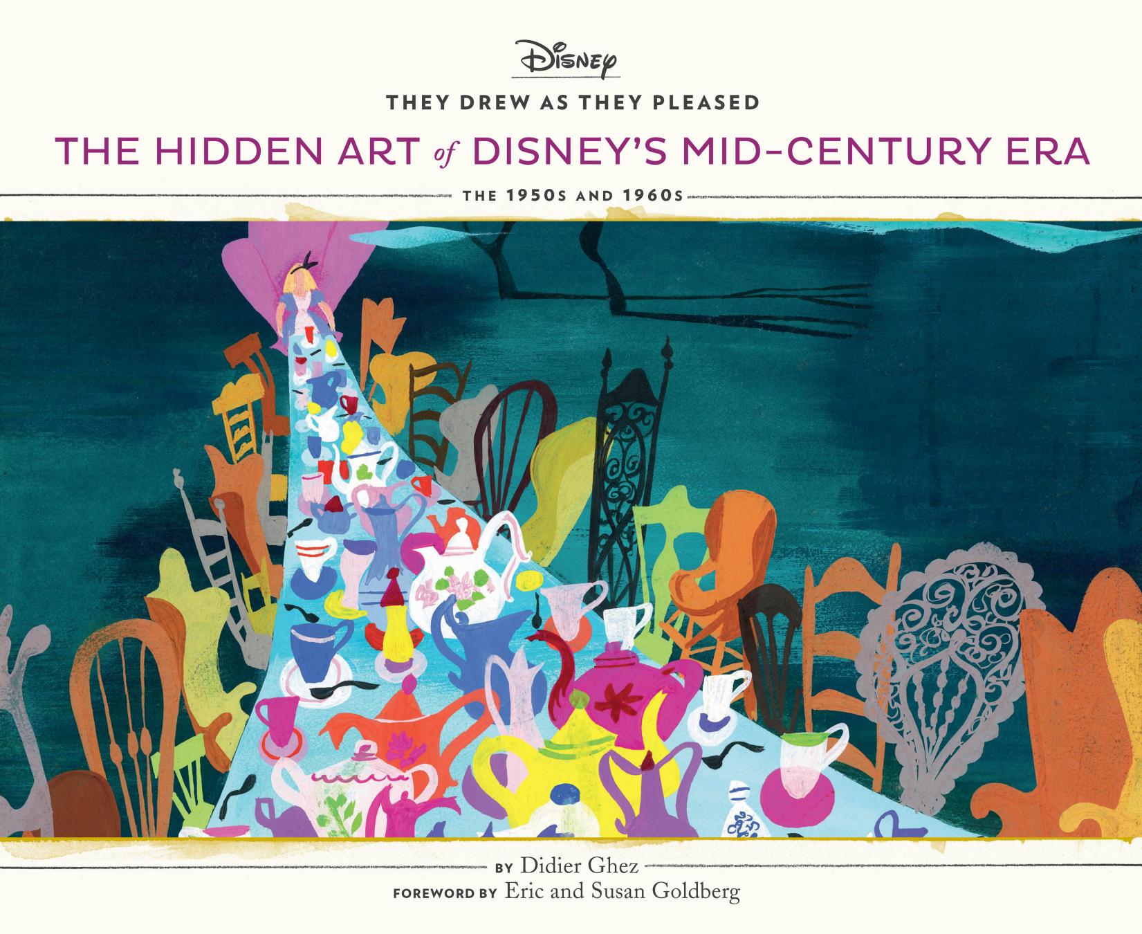The Hidden Art of Disneyâs Mid-Century Era: The 1950s and 1960s by Didier Ghez