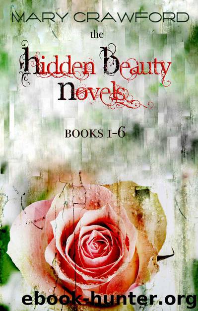 The Hidden Beauty Novels: Books 1 - 6 by Crawford Mary