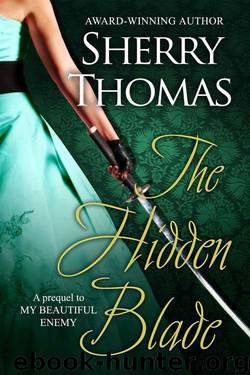 The Hidden Blade: A Prequel to My Beautiful Enemy (Heart of Blade) by Sherry Thomas