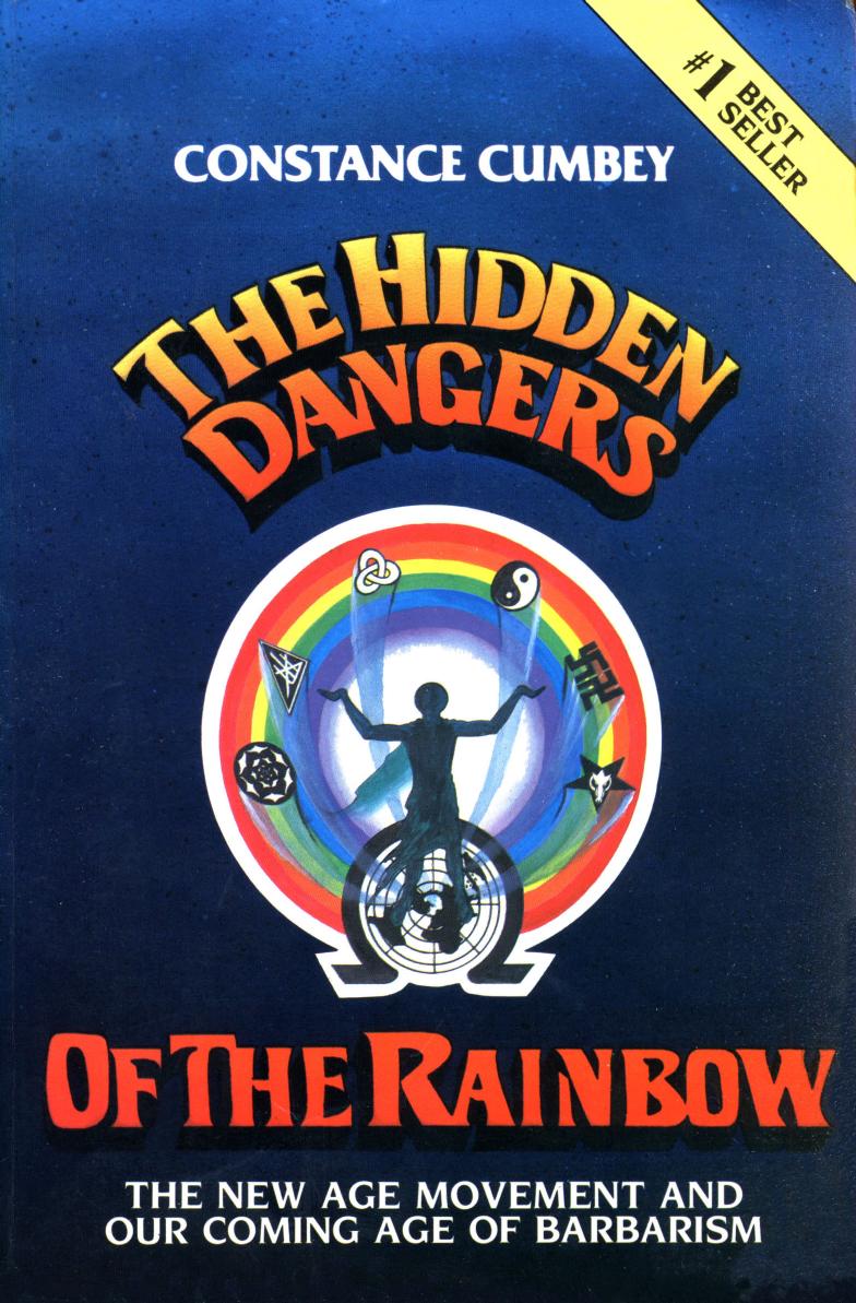 The Hidden Dangers of the Rainbow: The New Age Movement and Our Coming Age of Barbarism by CUMBEY Constance E