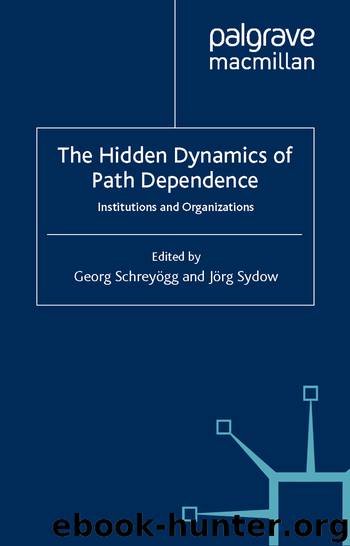 The Hidden Dynamics of Path Dependence by Georg Schreyögg & Jörg Sydow