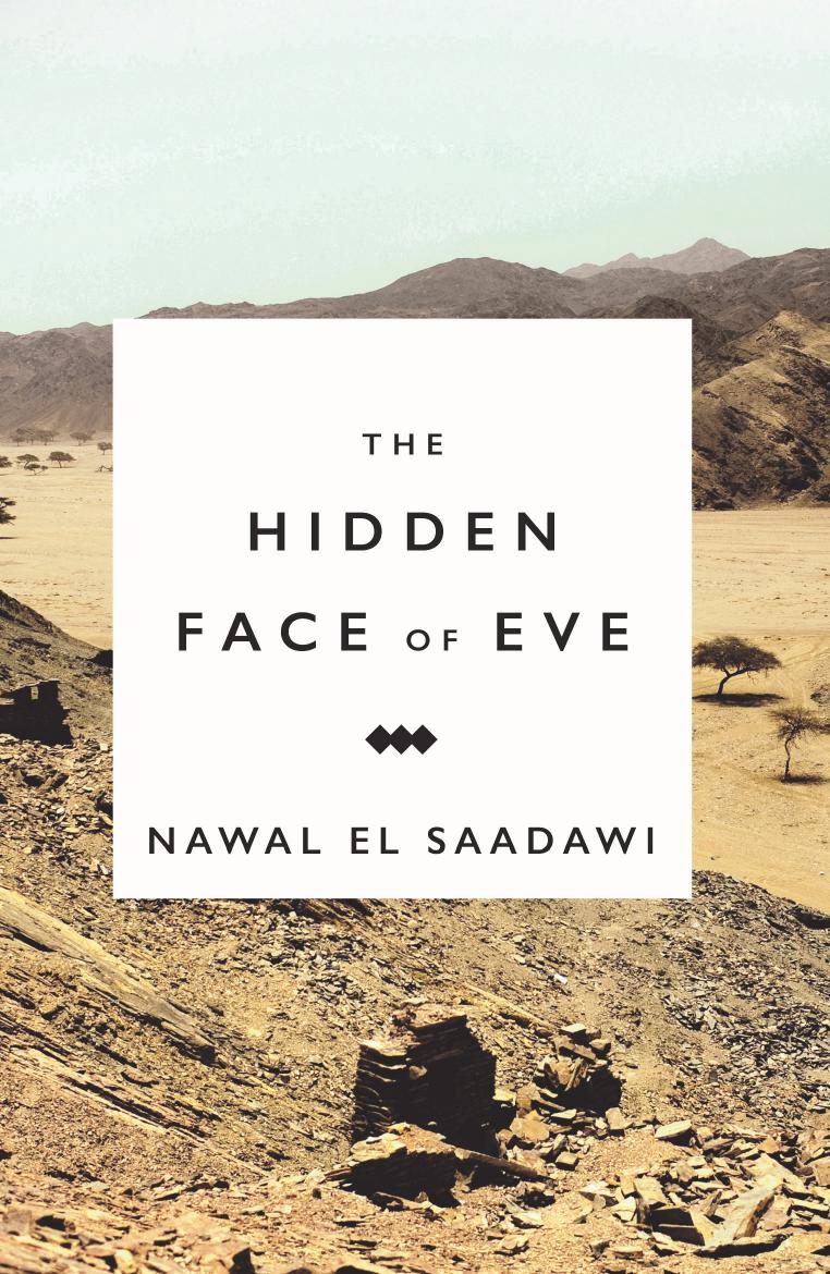 The Hidden Face of Eve: Women in the Arab World by Nawal El Saadawi