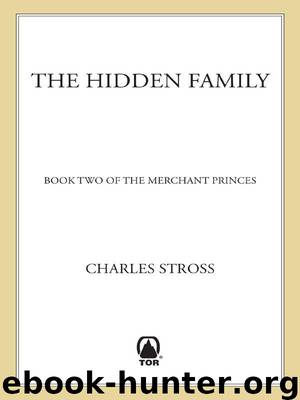 The Hidden Family: Book Two of Merchant Princes by Stross Charles
