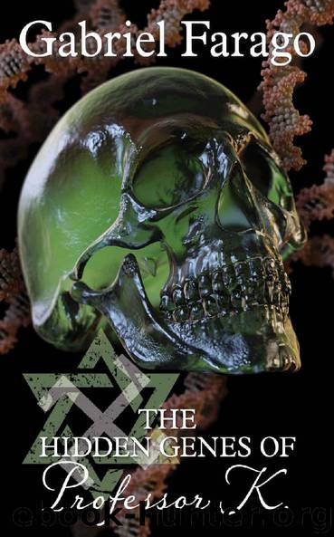 The Hidden Genes of Professor K by Gabriel Farago