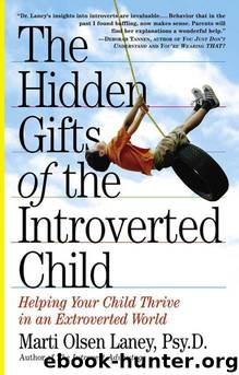 The Hidden Gifts of the Introverted Child by Marti Olsen Laney Psy.d