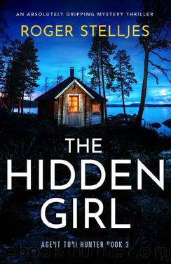 The Hidden Girl: An absolutely gripping mystery thriller (Agent Tori Hunter Book 3) by Roger Stelljes