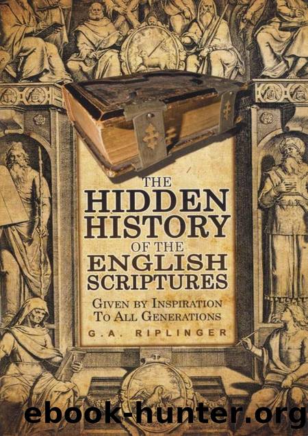 The Hidden History Of The English Scriptures by Gail Riplinger