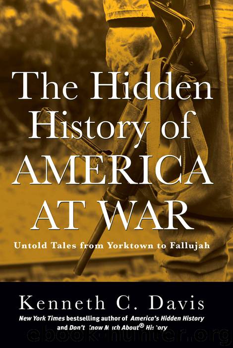 The Hidden History of America at War by Kenneth C. Davis