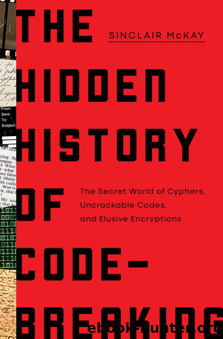 The Hidden History of Code Breaking by Sinclair McKay