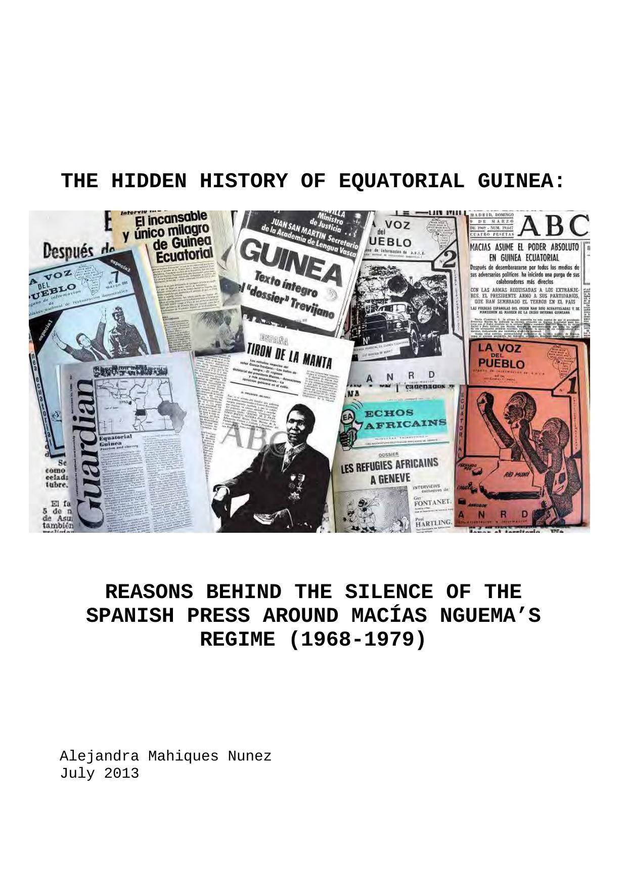 The Hidden History of Equatorial Guinea: Reasons behind the Silence of the Spanish Press around MacÃ­as Nguema's Regime (1968-1979) by Mahiques Nuñez A