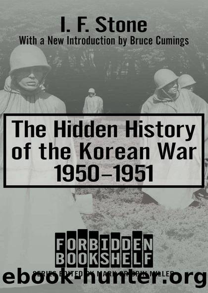 The Hidden History of the Korean War, 1950â1951 (Forbidden Bookshelf Book 10) by I. F. Stone