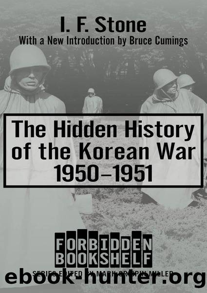 The Hidden History of the Korean War, 1950â1951 by Mark Crispin Miller