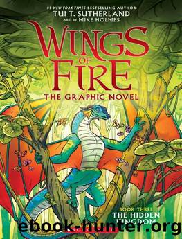 The Hidden Kingdom (Wings of Fire Graphic Novel #3): A Graphix Book (Wings of Fire Graphix) by Tui T. Sutherland
