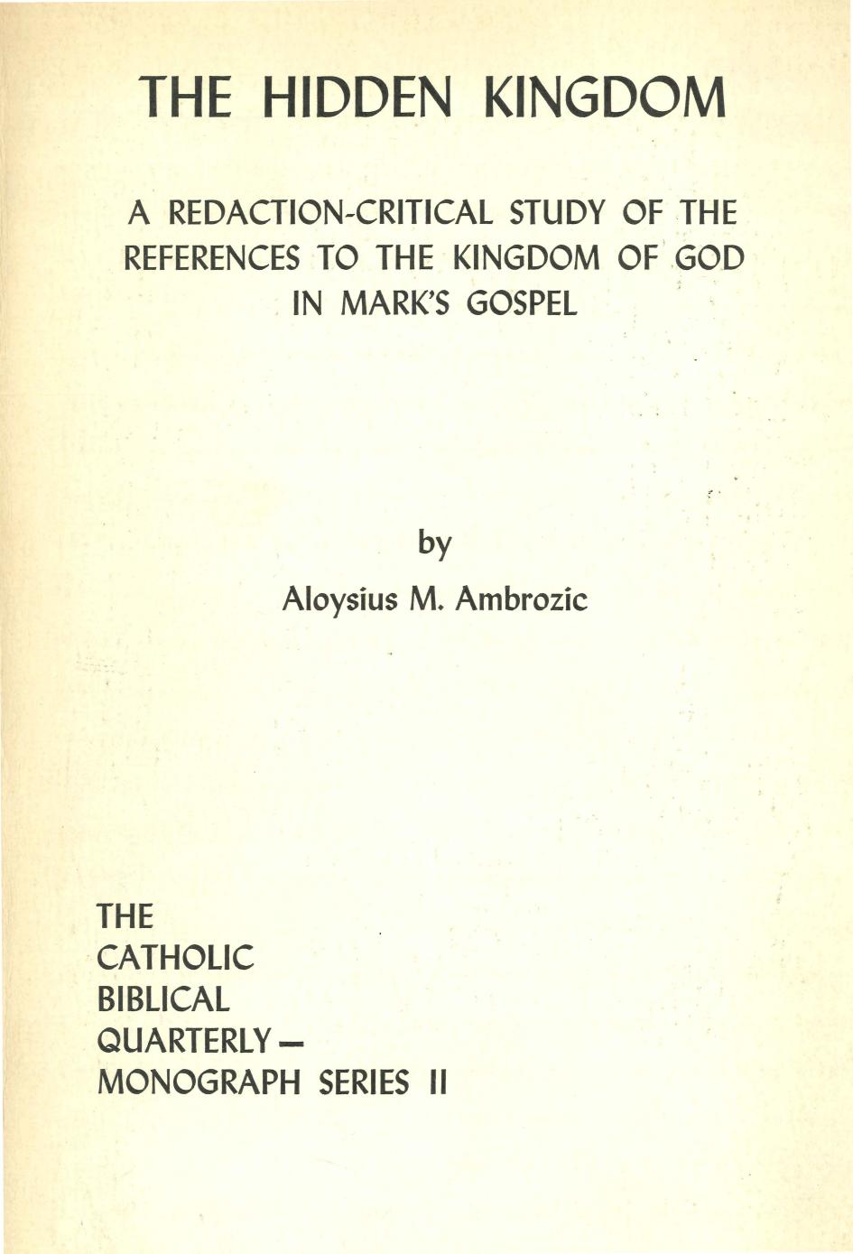 The Hidden Kingdom: A Redaction-Critical Study of the References to the Kingdom of God in Mark's Gospel by Aloysius M. Ambrozic