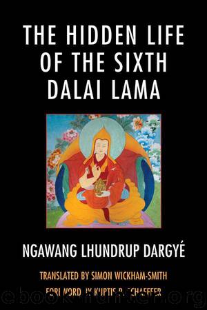 The Hidden Life of the Sixth Dalai Lama (Studies in Modern Tibetan Culture) by Wickham-Smith Simon