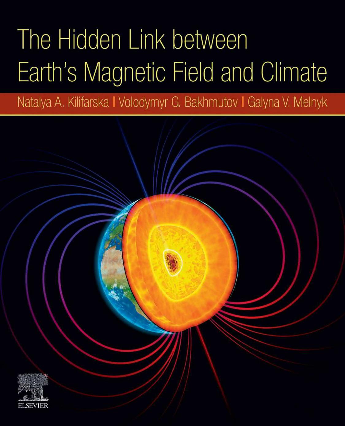 The Hidden Link Between Earth’s Magnetic Field and Climate by Kilifarska N.A. Bakmutov V.G. Melnyk G.V