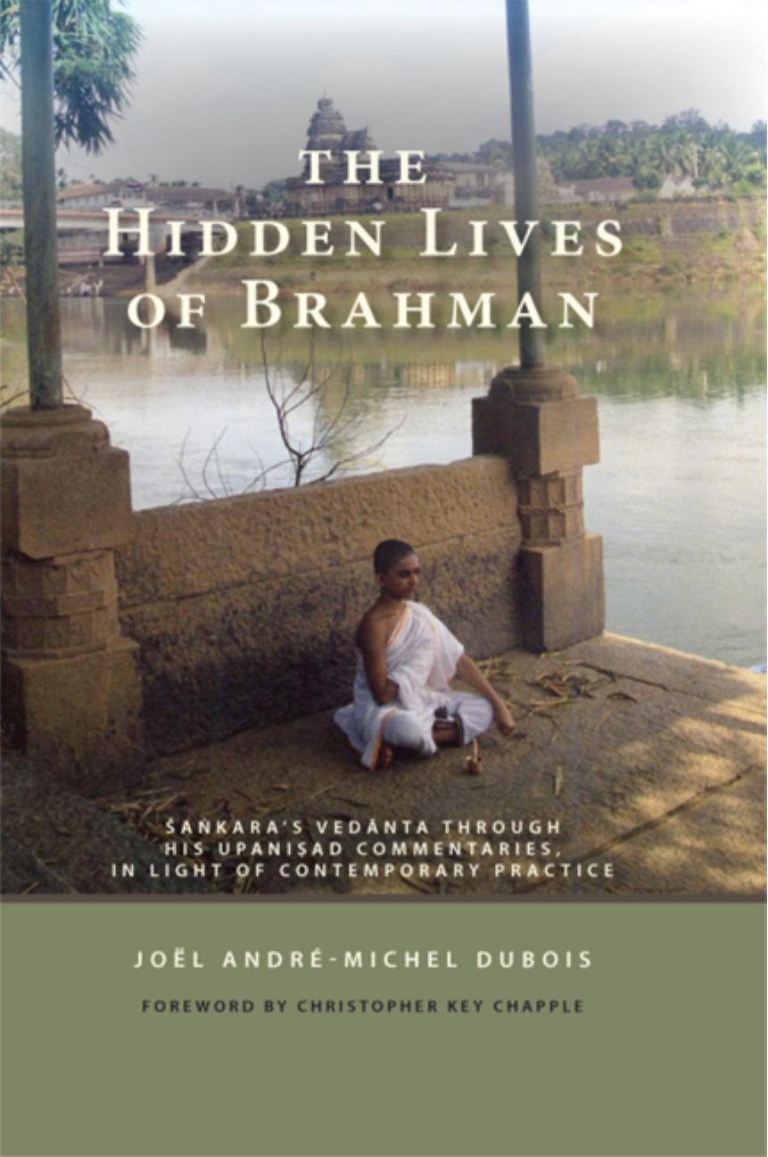The Hidden Lives of Brahman: Sankara's Vedanta Through His Upanisad Commentaries, in Light of Contemporary Practice by Śaṅkarācārya