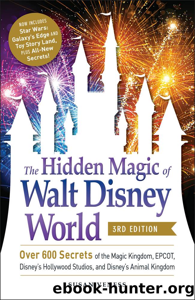 The Hidden Magic of Walt Disney World by Susan Veness