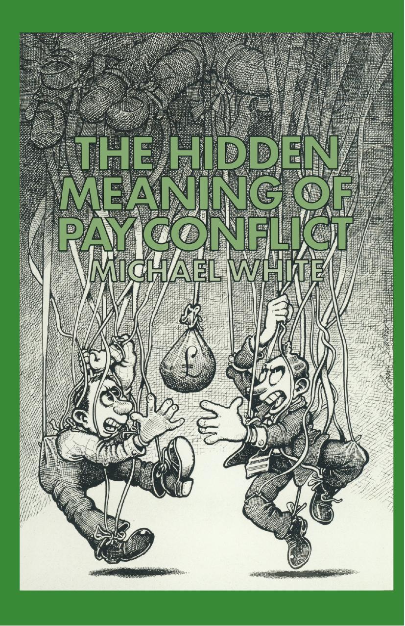 The Hidden Meaning of Pay Conflict by Michael White (auth.)