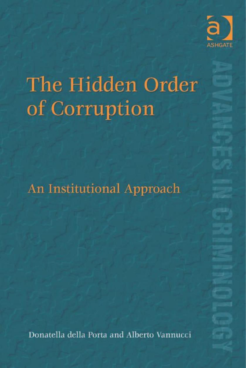 The Hidden Order of Corruption. An Institutional Approach by Donatella della Porta Alberto Vannucci