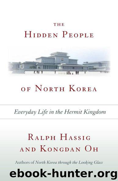 The Hidden People of North Korea: Everyday Life in the Hermit Kingdom by Hassig Ralph & Oh Kongdan