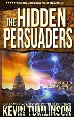 The Hidden Persuaders: A Dan Kotler Archaeological Thriller by Kevin Tumlinson