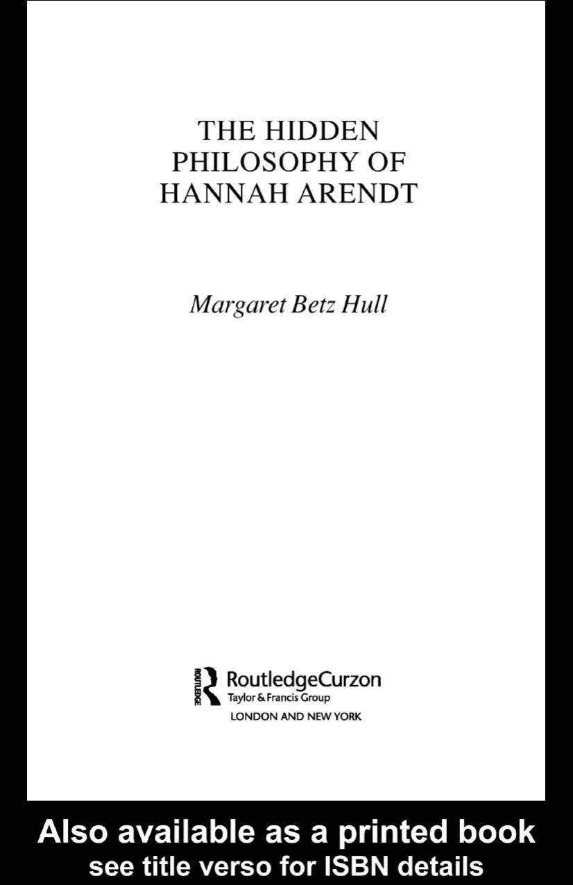 The Hidden Philosophy of Hannah Arendt by Margaret Betz Hull