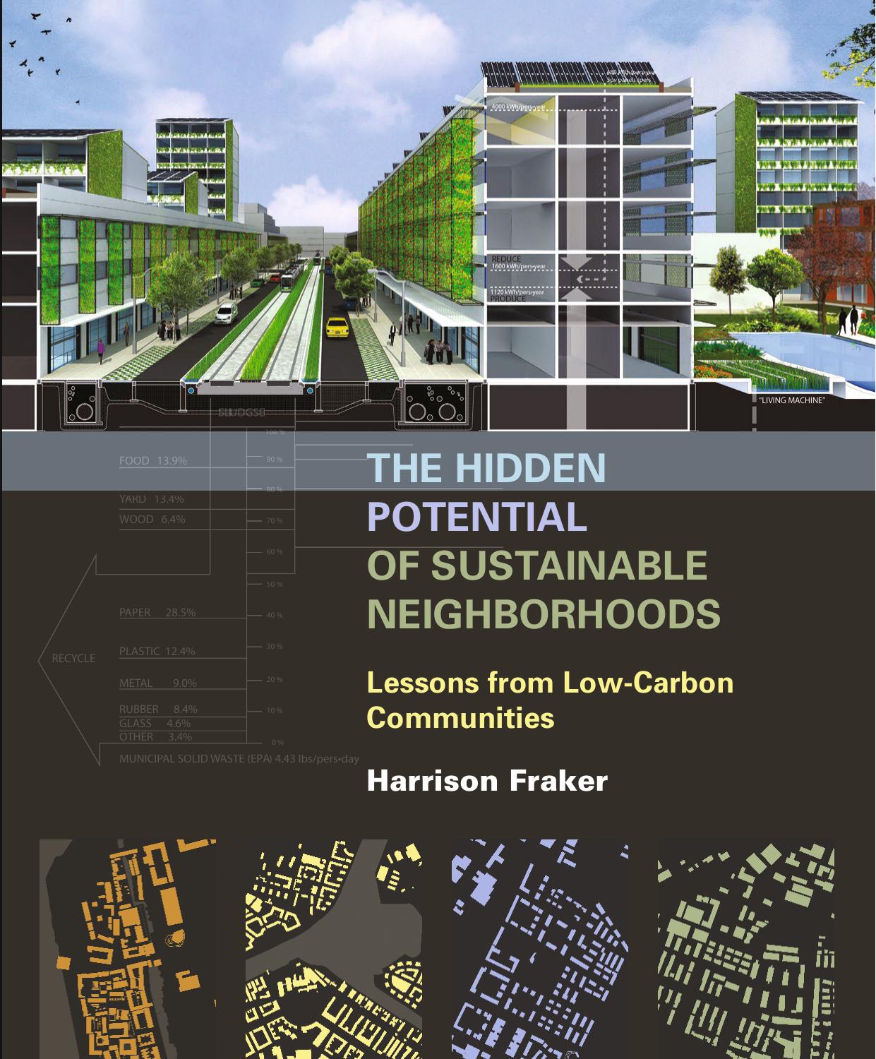 The Hidden Potential of Sustainable Neighborhoods: Lessons from Low-Carbon Communities by Harrison Fraker