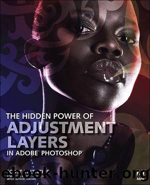 The Hidden Power of Adjustment Layers in AdobeÂ® PhotoshopÂ® (Bobbie Medema's Library) by Scott Valentine