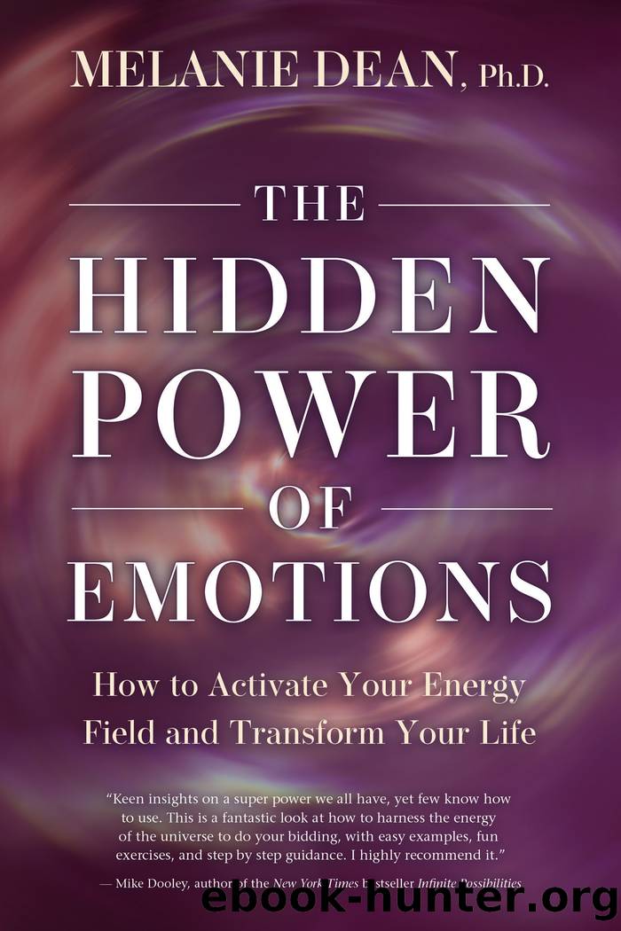 The Hidden Power of Emotions by Melanie Dean Ph.D