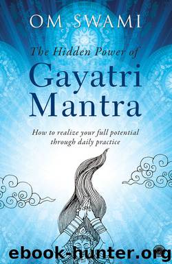 The Hidden Power of Gayatri Mantra by Swami Om