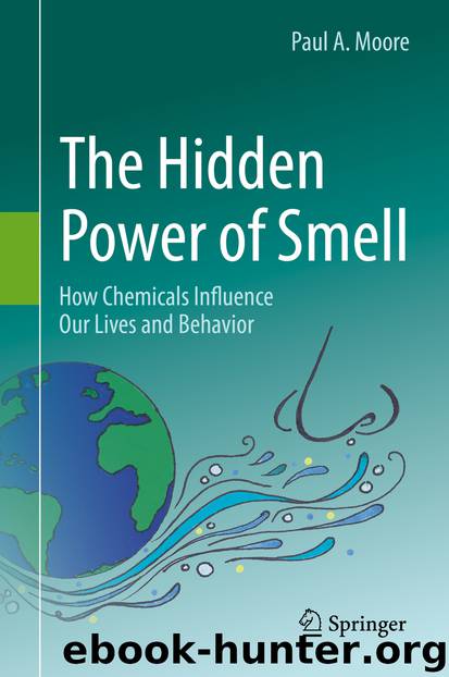 The Hidden Power of Smell by Paul A. Moore