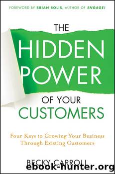 The Hidden Power of Your Customers by Becky Carroll