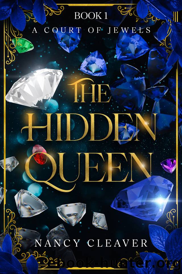 The Hidden Queen: A Court of Jewels, Book 1 by Nancy Cleaver