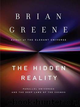 The Hidden Reality: Parallel Universes and the Deep Laws of the Cosmos by Greene Brian