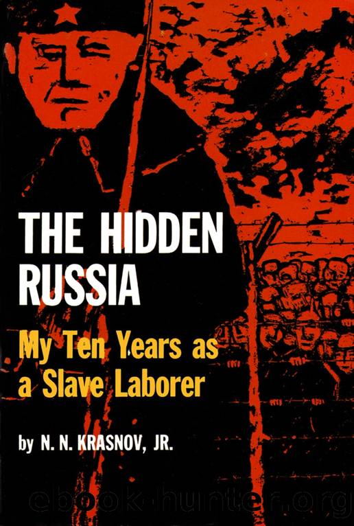The Hidden Russia: My Ten Years as a Slave Laborer by Nikolai Krasnov