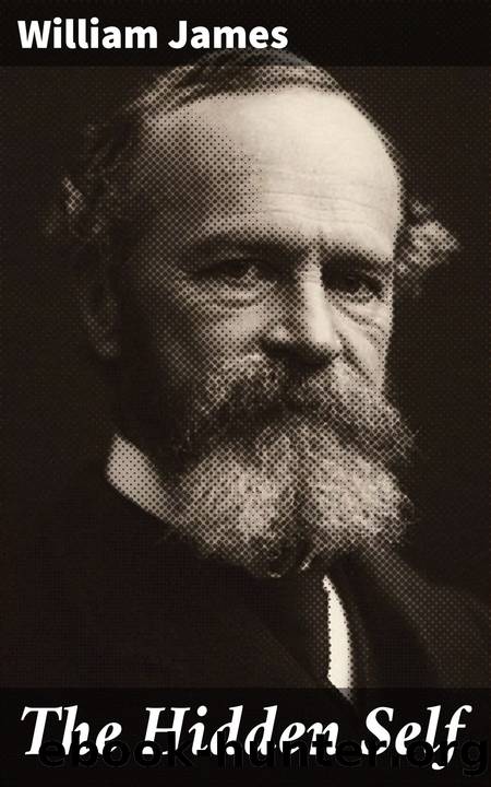 The Hidden Self by William James