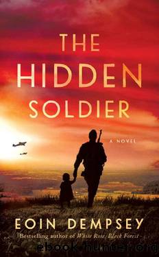 The Hidden Soldier: Gripping World War 2 Historical Fiction by Eoin Dempsey