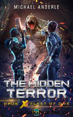 The Hidden Terror (Opus X: Fleet of One Book 4) by Michael Anderle