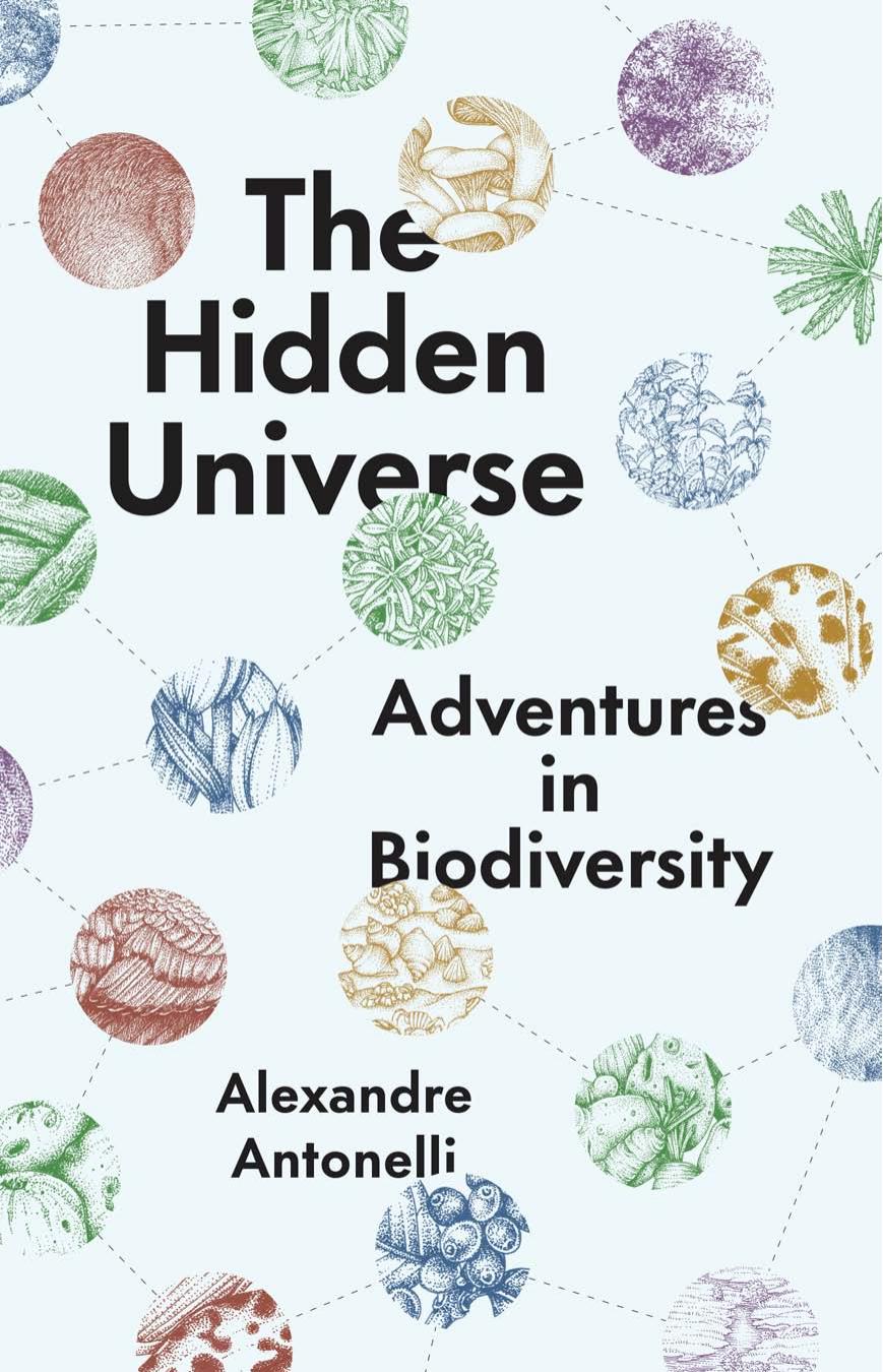 The Hidden Universe: Adventures in Biodiversity by Alexandre Antonelli