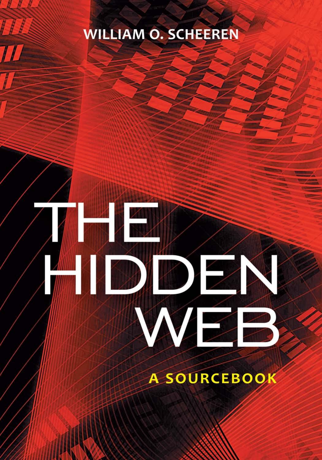 The Hidden Web: A Sourcebook by William O. Scheeren
