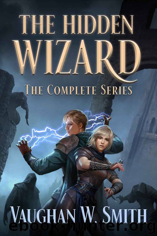 The Hidden Wizard: The Complete Series by Vaughan W. Smith
