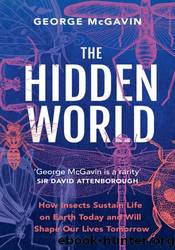 The Hidden World by George McGavin