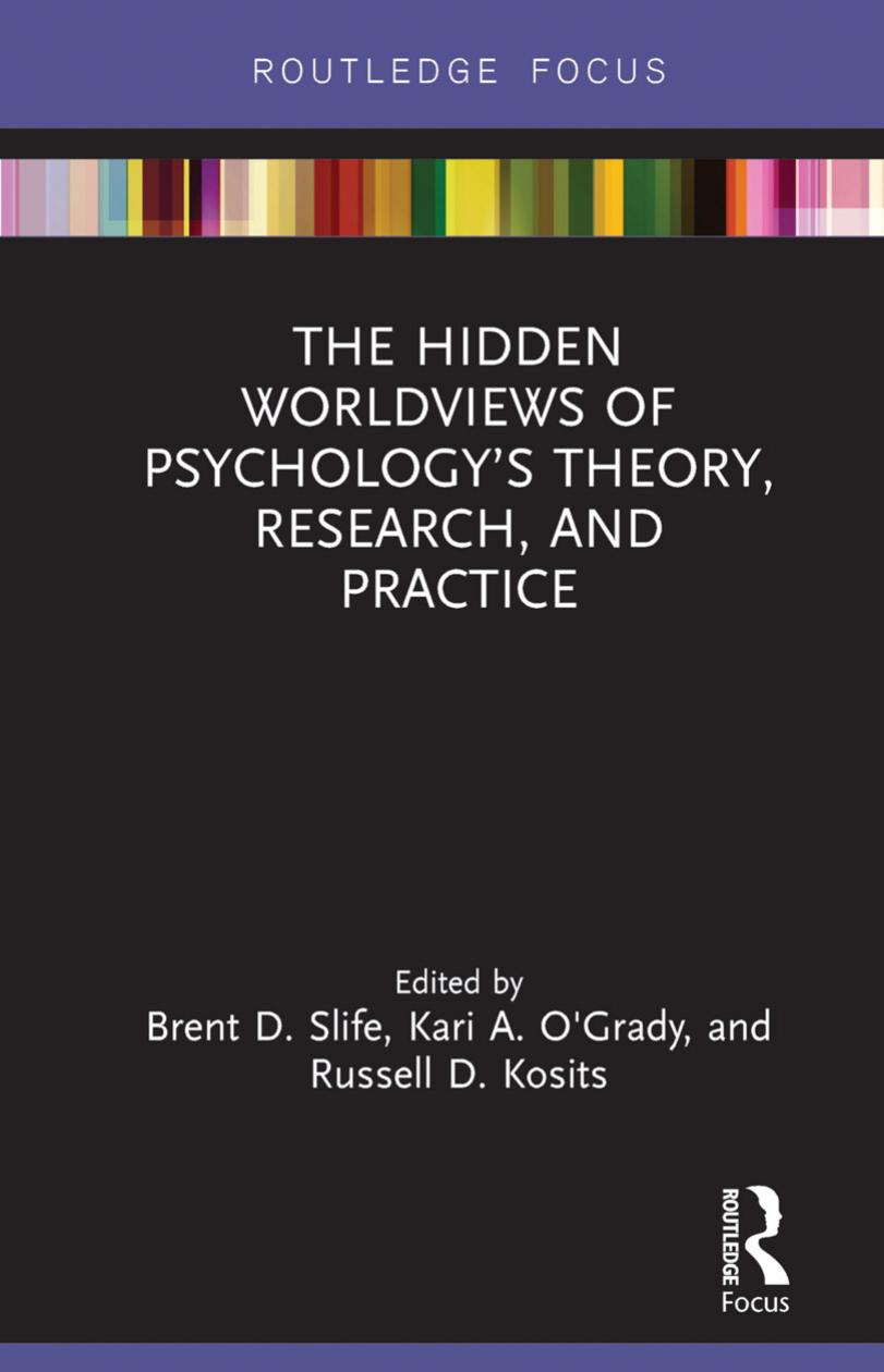 The Hidden Worldviews of Psychology’s Theory, Research, and Practice by Brent D. Slife and Kari A. O'Grady