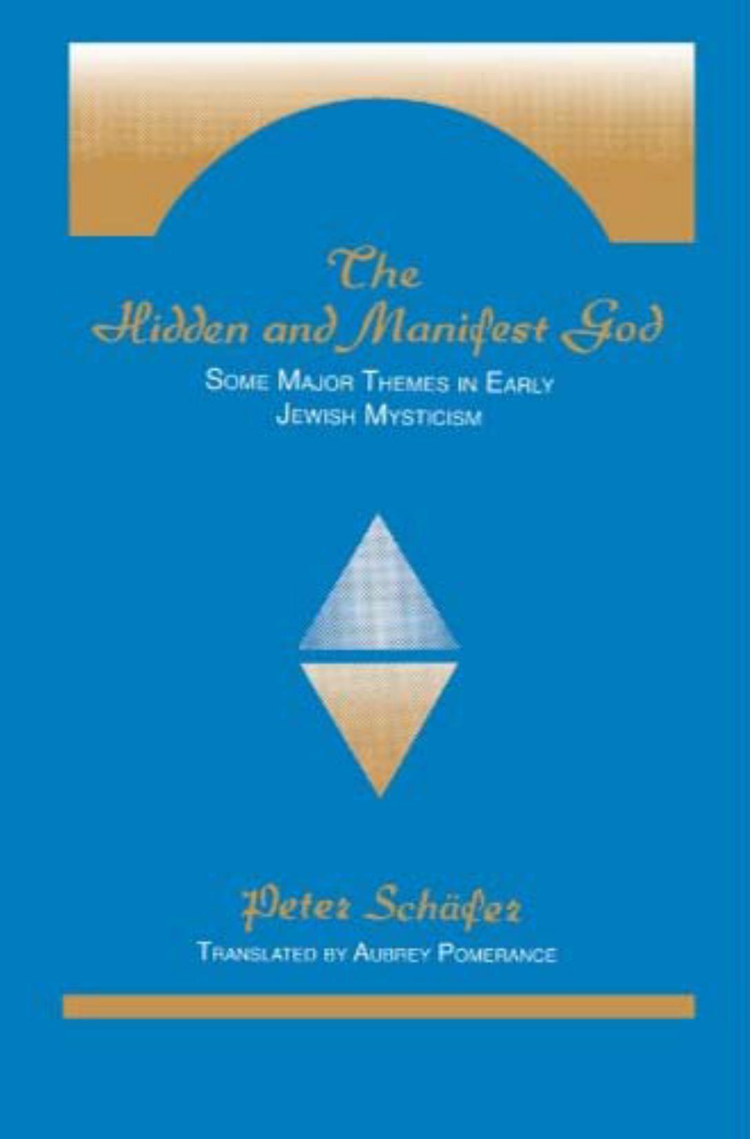 The Hidden and Manifest God by Peter Schafer