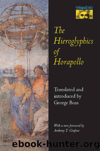 The Hieroglyphics of Horapollo by Horapollo Niliacus George Boas