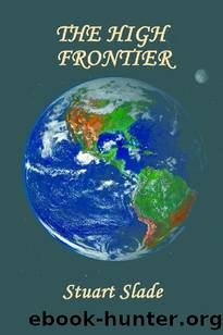 The High Frontier by Stuart Slade